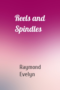 Reels and Spindles