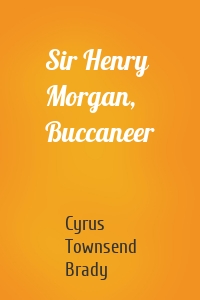 Sir Henry Morgan, Buccaneer