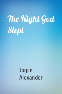 The Night God Slept