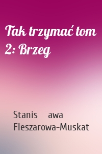 Tak trzymać tom 2: Brzeg