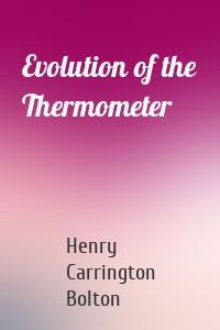 Evolution of the Thermometer