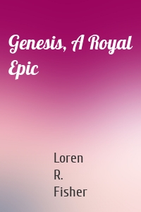 Genesis, A Royal Epic