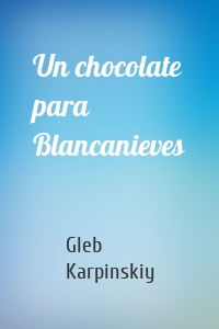 Un chocolate para Blancanieves