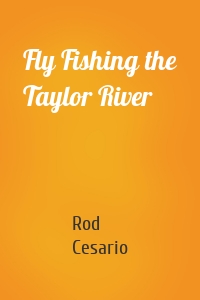 Fly Fishing the Taylor River