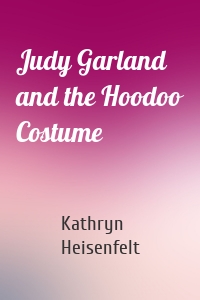 Judy Garland and the Hoodoo Costume