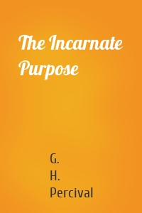 The Incarnate Purpose