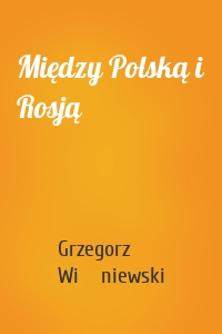 Między Polską i Rosją