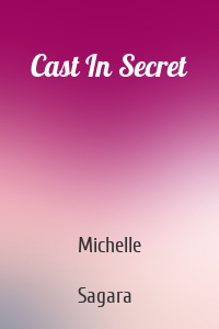 Cast In Secret
