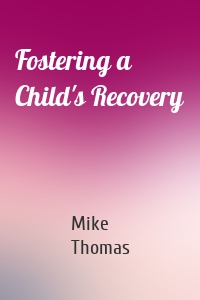 Fostering a Child's Recovery