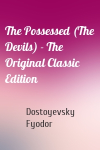 The Possessed (The Devils) - The Original Classic Edition