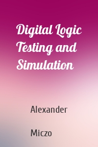 Digital Logic Testing and Simulation