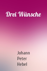 Drei Wünsche