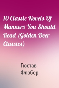 10 Classic Novels Of Manners You Should Read (Golden Deer Classics)