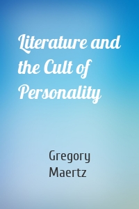 Literature and the Cult of Personality