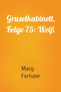 Gruselkabinett, Folge 75: Weiß