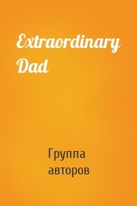 Extraordinary Dad