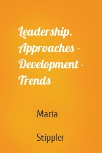 Leadership. Approaches - Development - Trends