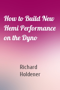 How to Build New Hemi Performance on the Dyno