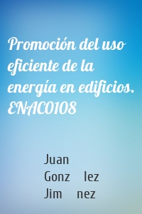 Promoción del uso eficiente de la energía en edificios. ENAC0108