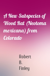 A New Subspecies of Wood Rat (Neotoma mexicana) from Colorado
