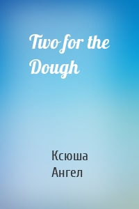 Two for the Dough