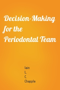 Decision-Making for the Periodontal Team
