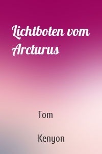 Lichtboten vom Arcturus