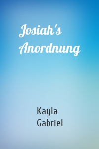 Josiah's Anordnung