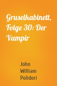 Gruselkabinett, Folge 30: Der Vampir