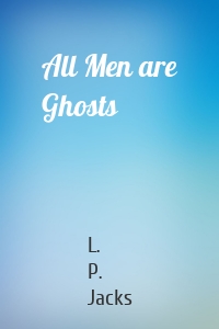 All Men are Ghosts