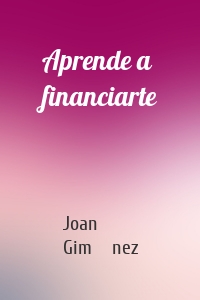 Aprende a financiarte