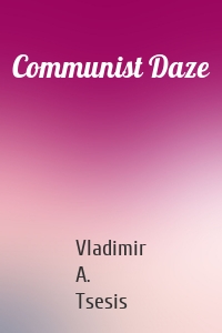 Communist Daze