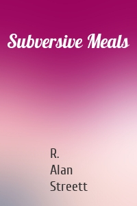 Subversive Meals