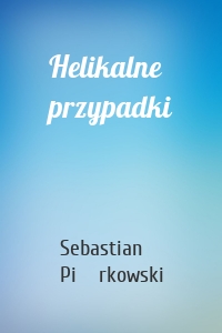 Helikalne przypadki