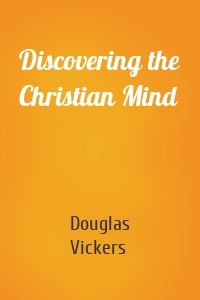 Discovering the Christian Mind