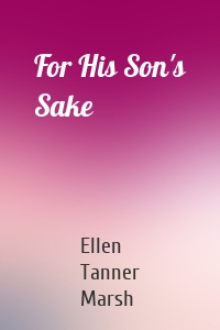 For His Son's Sake