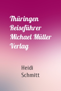 Thüringen Reiseführer Michael Müller Verlag