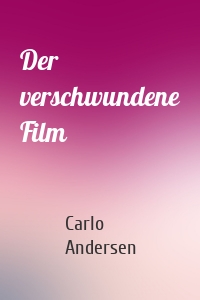 Der verschwundene Film