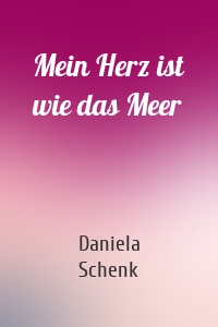 Mein Herz ist wie das Meer