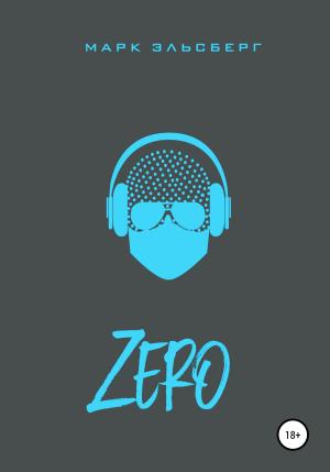Обложка книги «Zero» — Марк Эльсберг
