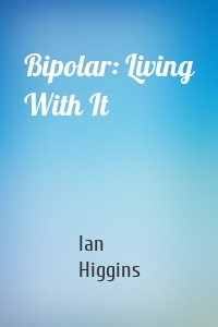 Bipolar: Living With It