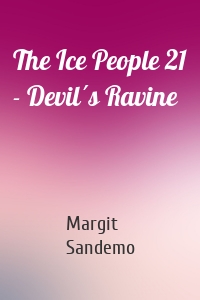 The Ice People 21 - Devil´s Ravine
