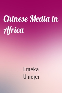 Chinese Media in Africa