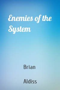 Enemies of the System