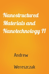 Nanostructured Materials and Nanotechnology II