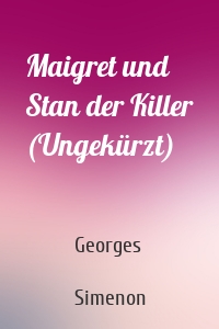 Maigret und Stan der Killer (Ungekürzt)