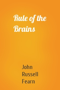 Rule of the Brains
