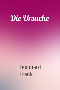 Die Ursache