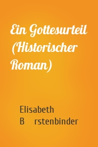 Ein Gottesurteil (Historischer Roman)