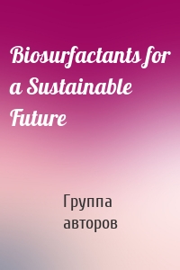 Biosurfactants for a Sustainable Future